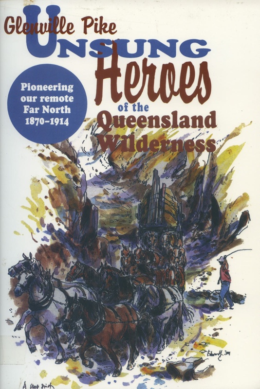 Unsung heroes of the Queensland wilderness: Pioneering our remote far ...