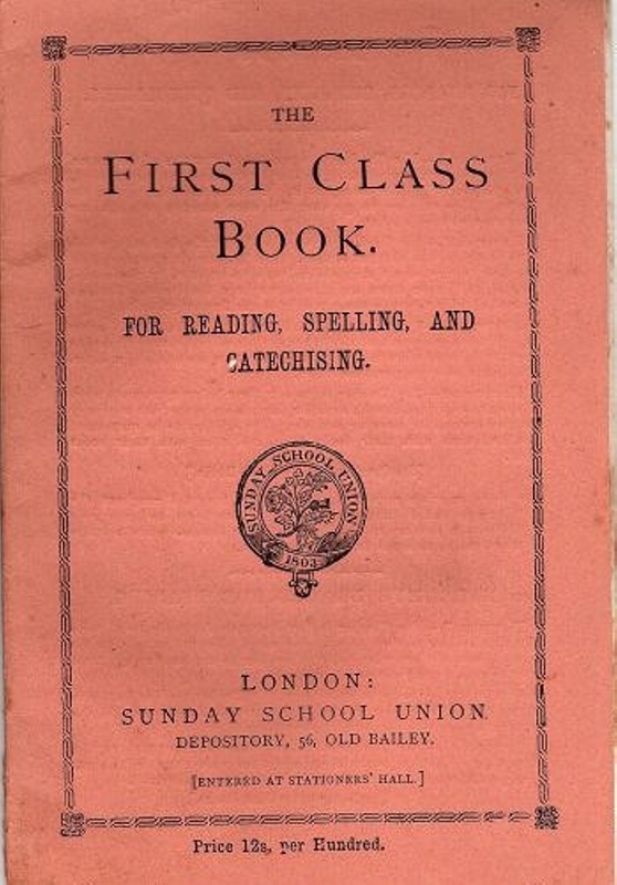 Book, The First Class Book for reading, spelling and catechising.; 2006 ...