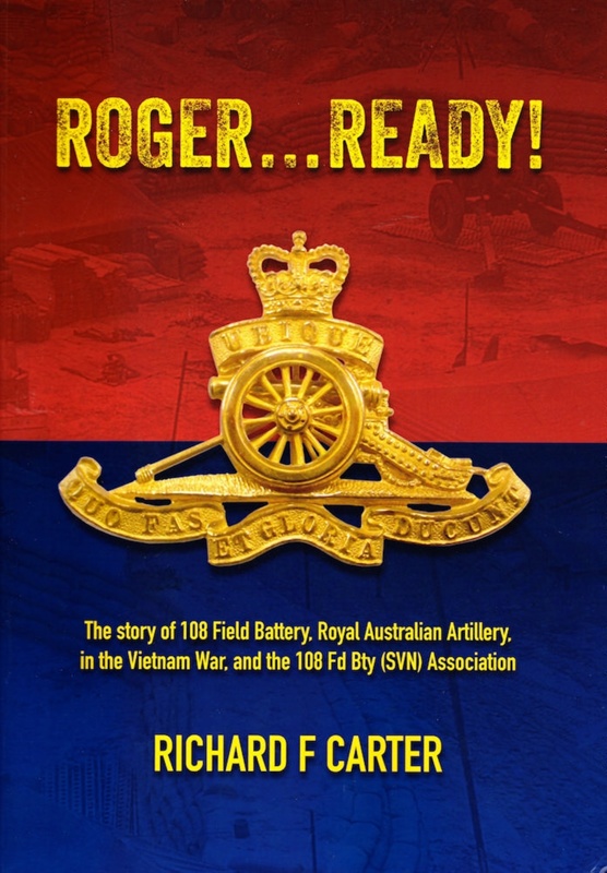 ROGER...READY! : The Story Of 108 Field Battery, Royal Australian ...