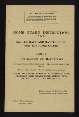 Home Guard instruction no: 51 - part I - "Introduction and battlecraft" - G.H.Q. home forces - September 1942; 1/09/1942; 5627