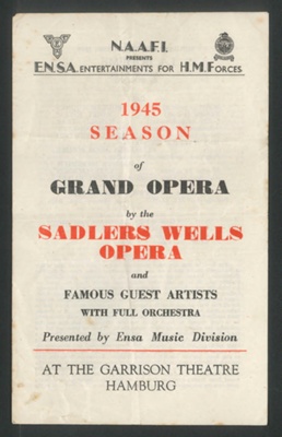 Programme - N.A.A.F.I. E.N.S.A. entertainment - garrison theatre - Hamburg - "1945 season of grand opera by salders Wells opera" - 16/09/1945; 16/09/1945; 9891