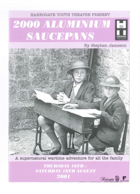 Harrogate Youth Theatre programme - "2000 Aluminium Saucepans" by Stephen Jameson - August 2001; 37017