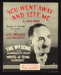 Sheet Music - "You Went Away and Left Me" by Jennie Parker - 1947; 1/01/1947; 6252