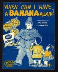 Sheet Music - "When Can I Have a Banana Again ?" by Nat Mills - Gaby Rogers - Harry Roy - 1943; 1/01/1943; 5979