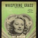 Sheet Music - "Whispering Grass (Dont Tell the Trees)" by Fred Fisher & Doris Fisher - 1940; 1/01/1940; 6267 Sheet Music - "Whispering Grass (Dont Tell the Trees)" by Fred Fisher & Doris Fisher - 1940; 1/01/1940; 6267