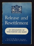 Booklet - "Release and resettlement" - an explanation of your position and rights - issued to all serving members of H.M. Forces; 5533