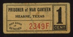 P.O.W. camp canteen ticket - Hearne - Texas - 1 cent - no: 2349f; 5185 P.O.W. camp canteen ticket - Hearne - Texas - 1 cent - no: 2349f; 5185