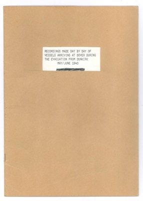 Photocopies of the recordings made day by day of vessels arriving at Dover, during the evacuation from Dunkirk. May/June 1940; 75791