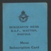 R.A.F. Sergeants' mess subscription card (blue) - R.A.F. Watton - Norfolk - Sgt Calvert - 20/11/1946; 20/11/1946; 2802