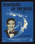 Sheet Music - "Serenade of the Bells" by Kay Twomey - Al Goodhart & Al Urbano - 1947; 1/01/1947; 6250