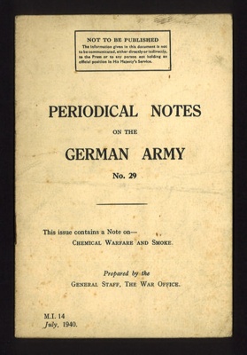 Instruction manual - "Periodical notes on the German army no: 29" - chemical warfare and smoke - War Office - July 1940; 1/07/1940; 9718