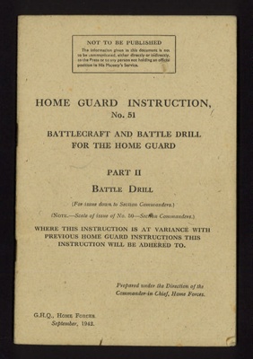Home Guard instruction no: 51 - part II - "Battle drill" - G.H.Q. home forces - September 1942; 1/09/1942; 5628