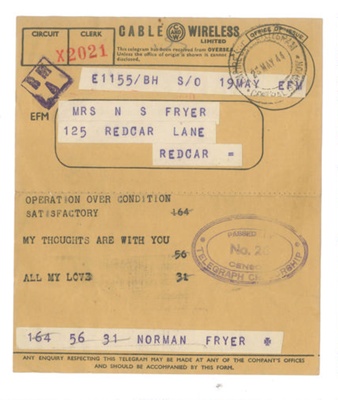 Telegrams (2) - "Cable & wireless" - from Pte N.S. Fryer to his wife Doreen in Redcar; 36498 Telegrams (2) - "Cable & wireless" - from Pte N.S. Fryer to his wife Doreen in Redcar; 36498