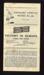 Leaflet - Stork Margarine cookery notes no: 66 - "Victory in Europe cakes and icings" - July 1945; 1/07/1945; 5468 Leaflet - Stork Margarine cookery notes no: 66 - "Victory in Europe cakes and icings" - July 1945; 1/07/1945; 5468
