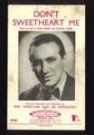 Sheet Music - "Don't Sweetheart Me" by Cliff Friend & Charlie Tobias - 1943; 1/01/1943; 6199 Sheet Music - "Don't Sweetheart Me" by Cliff Friend & Charlie Tobias - 1943; 1/01/1943; 6199