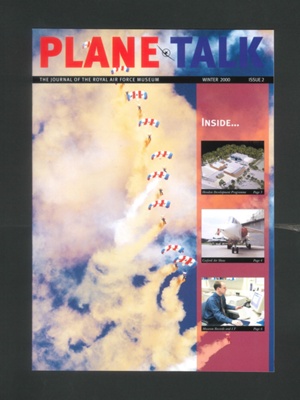 Magazine - "Plane talk" - journal of the Royal Air Force museum - issue no: 2 - winter 2000; 34609 Magazine - "Plane talk" - journal of the Royal Air Force museum - issue no: 2 - winter 2000; 34609