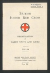 Booklet - British junior Red Cross - organisation of cadet units and links - June 1944; 1/06/1944; 34468