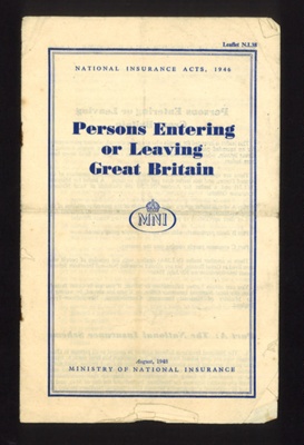 Leaflet - "Persons Entering or Leaving Great Britain" - Ministry Of National Insurance - August 1948; 1/08/1948; 2464 Leaflet - "Persons Entering or Leaving Great Britain" - Ministry Of National Insurance - August 1948; 1/08/1948; 2464