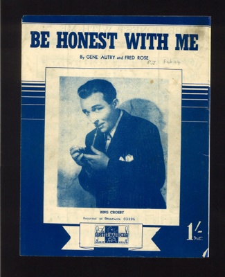 Sheet Music - "Be Honest With Me" by Gene Autry & Fred Rose - 1941; 1/01/1941; 6184 Sheet Music - "Be Honest With Me" by Gene Autry & Fred Rose - 1941; 1/01/1941; 6184