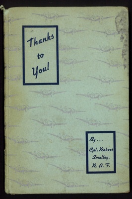 Booklet - "Thanks to you" by Cpl Robert Smalley R.A.F. - poems about Southern Rhodesia during wartime - 18/05/1944; 18/05/1944; 5329