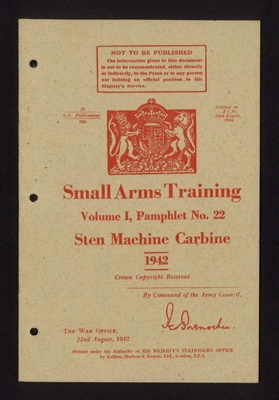 Small arms training pamphlet no: 22 - "Sten machine carbine" - War Office - 22/08/1942; 22/08/1942; 5618