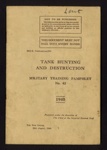 Military training pamphlet no: 42 - "Tank hunting and destruction" - War Office - 29/08/1940; 29/08/1940; 5622 Military training pamphlet no: 42 - "Tank hunting and destruction" - War Office - 29/08/1940; 29/08/1940; 5622