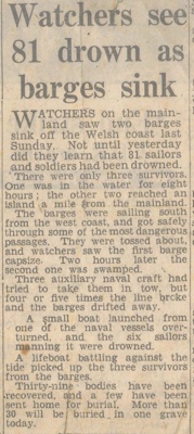 Press cutting - "Watchers see 81 drown as barge sinks" - loss of 81 sailors & soldiers off Welsh coast; 38029 Press cutting - "Watchers see 81 drown as barge sinks" - loss of 81 sailors & soldiers off Welsh coast; 38029