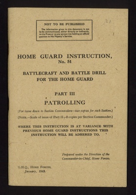 Home Guard instruction no: 51 - part III - "Patrolling" - G.H.Q. home forces - January 1943; 1/01/1943; 5629