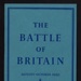 Book - "The Battle of Britain" August to October 1940 (blue cover) - H.M.S.O. 1941; 1/01/1941; 2669 Book - "The Battle of Britain" August to October 1940 (blue cover) - H.M.S.O. 1941; 1/01/1941; 2669
