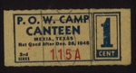 P.O.W. camp canteen ticket - Mexia - Texas - 1 cent - expires 25/12/1945 - no: 115a; 25/12/1945; 5182 P.O.W. camp canteen ticket - Mexia - Texas - 1 cent - expires 25/12/1945 - no: 115a; 25/12/1945; 5182