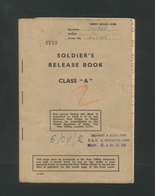 Army book x801 - soldier's release book class "A" - Gnr George Coward - Royal Artillery - 10/11/1945; 10/11/1945; 34522