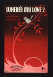 Sheet Music - "Where's My Love?" by Russell Bennett & Michael Fielding - 1943; 1/01/1943; 6197 Sheet Music - "Where's My Love?" by Russell Bennett & Michael Fielding - 1943; 1/01/1943; 6197