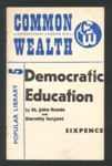 Booklet - "Commonwealth popular library" no: 5 - "Democratic education" by St. John Reade & Dorothy Sargant; 17559