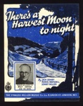 Sheet Music - "There's a Harvest Moon Tonight" by Jack Denby - Murial Watson & Sonny Miller - 1946; 1/01/1946; 6241
