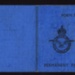 R.A.F. permanent pass (blue) & 2 copies - R.A.F. form 557 (blank) - (photocopies in hut 9 & hut 26); 5464
