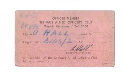 Copies (3) of membership card - "G. Hall" - Officer member 0f Seehaus Allied Officer's Club - Germany - 1945; 36959 Copies (3) of membership card - "G. Hall" - Officer member 0f Seehaus Allied Officer's Club - Germany - 1945; 36959