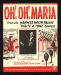 Sheet Music - "Oh! Oh! Maria" by Charles Borchert & Frank Harper - 1947; 1/01/1947; 6254