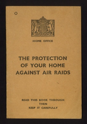 Home office booklet - "The protection of your home against Air Aaids" - H.M.S.O. 1938; 1/01/1938; 5061