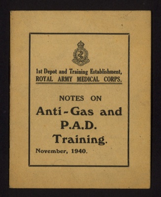 Booklet - "Notes on anti-gas and P.A.D. training" - issued by R.A.M.C. - November 1940; 1/11/1940; 9697