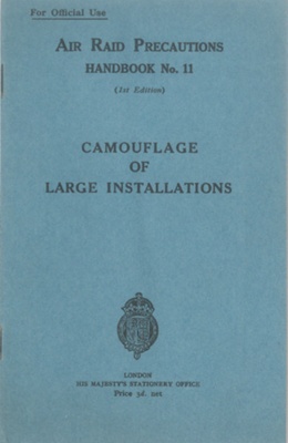 Booklet - Air Raid Precautions Handbook No.11 - Camouflage of Large Installations; 83724 Booklet - Air Raid Precautions Handbook No.11 - Camouflage of Large Installations; 83724