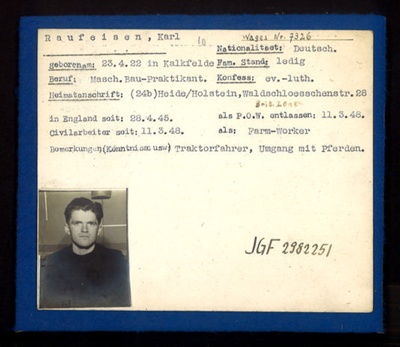 German P.O.W. record card - Karl Raufeisen - German - Dob 23/04/1922; 6586 German P.O.W. record card - Karl Raufeisen - German - Dob 23/04/1922; 6586