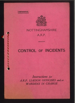 Booklet - Nottinghamshire A.R.P - "Control of incidents" - July 1941; 1/07/1941; 5486 Booklet - Nottinghamshire A.R.P - "Control of incidents" - July 1941; 1/07/1941; 5486