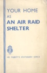 Booklet - Your Home As An Air Raid Shelter - HMSO; 83739