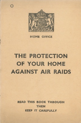 Booklet - The Protection of Your Home Against Air Raids - Home Office; 83725 Booklet - The Protection of Your Home Against Air Raids - Home Office; 83725
