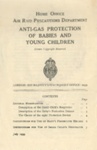 Leaflet - Anti-Gas Protection Of Babies And Young Children - Home Office Air Raid Precautions Department; 83736