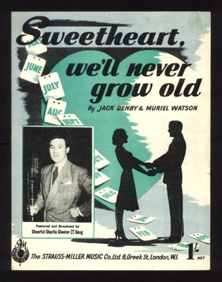 Sheet Music - "Sweetheart We'll Never Grow Old" by Jack Denby & Muriel Watson - 1946; 1/01/1946; 6246