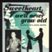 Sheet Music - "Sweetheart We'll Never Grow Old" by Jack Denby & Muriel Watson - 1946; 1/01/1946; 6246 Sheet Music - "Sweetheart We'll Never Grow Old" by Jack Denby & Muriel Watson - 1946; 1/01/1946; 6246