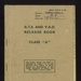 Army book X802 - A.T.S. and V.A.D. release book class "A" - Pte Anne Doris Marshall W/71114 "K" Coy No: 1 Wakefield S/D Gp A.T.S. - 07/07/1945; 7/07/1945; 2301