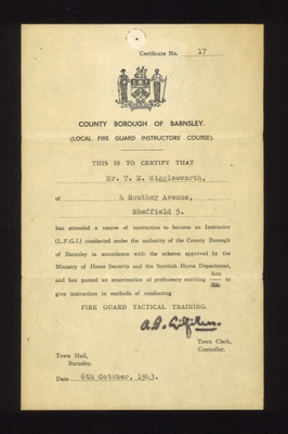 Certificate - Barnsley local fire guard instructors' course certificate - awarded to Mr. T.E. Wigglesworth - 06/10/1943; 6/10/1943; 6442