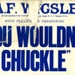Poster - R.A.F. Wigsley - "You wouldn't chuckle" - a non-stop comedy revue; 2250 Poster - R.A.F. Wigsley - "You wouldn't chuckle" - a non-stop comedy revue; 2250